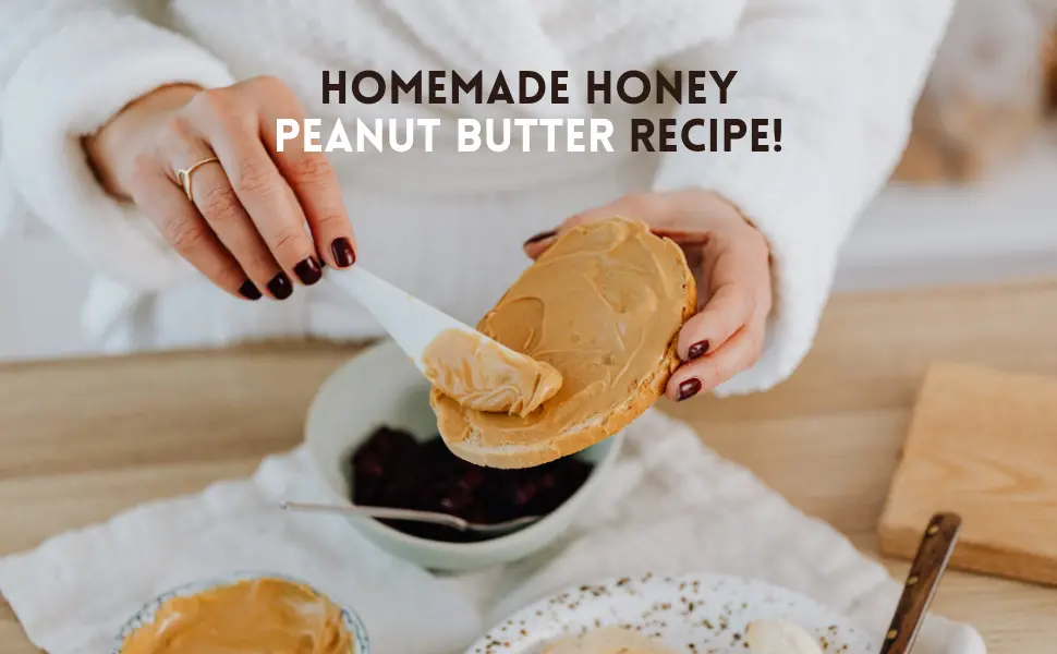 Homemade Honey Peanut Butter Recipe!